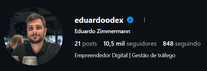 Perfil no Instagram de Eduardo Zimmermann (@eduardoodex): 10,5 mil seguidores, Empreendedor Digital e Gestão de tráfego